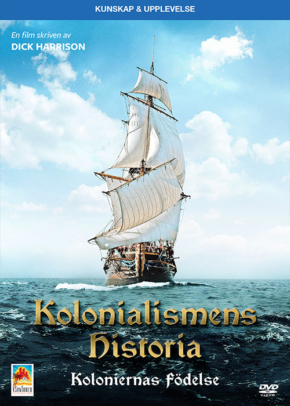 Kolonialismens Historia – Koloniernas födelse