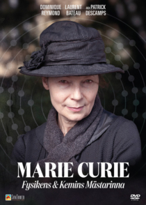 Marie Curie – Fysikens och kemins mästarinna