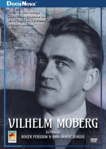Vilhelm Moberg – Författaren, människan, samhällsdebattören