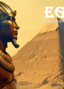 Egypten – En upptäcktsfärd på Nilen genom tid och rum