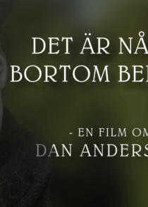 Det är något bortom bergen… En film om Dan Andersson