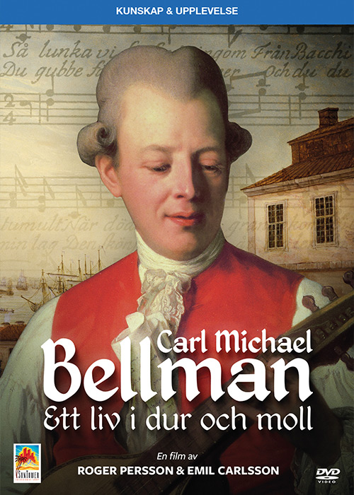 Carl Michael Bellman – Ett liv i dur och moll