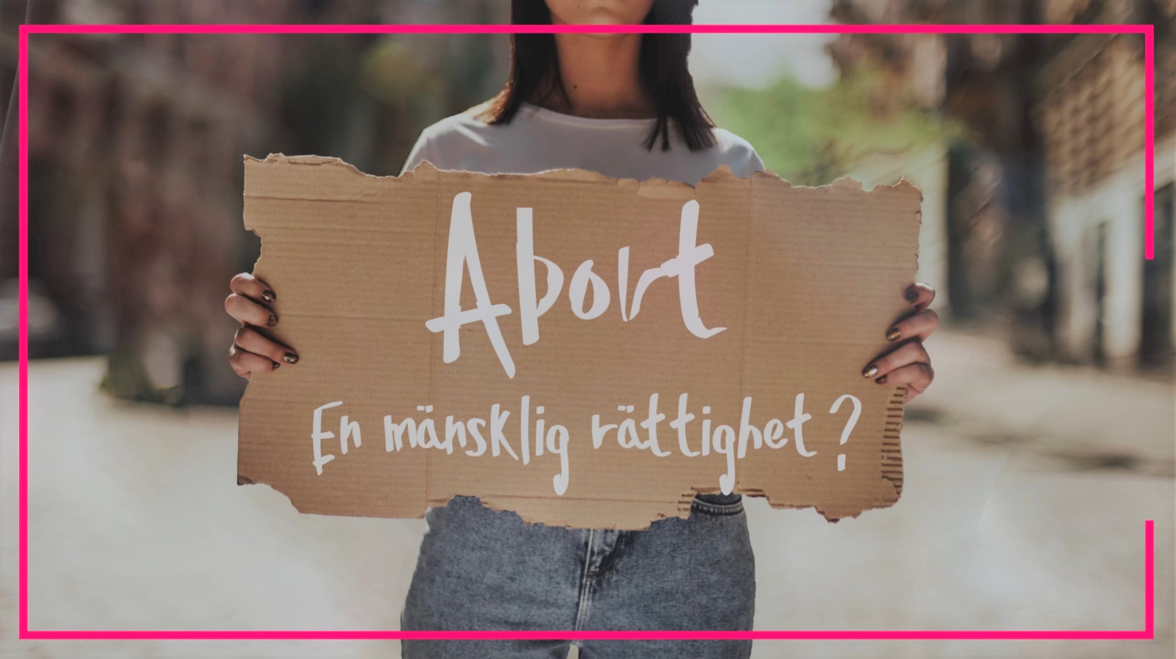 Abort – en mänsklig rättighet?